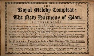 The royal melody compleat : or The new harmony of Sion ; in three books