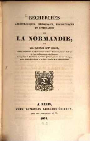 Recherches archéologiques, historiques, biographiques et littéraires sur la Normandie