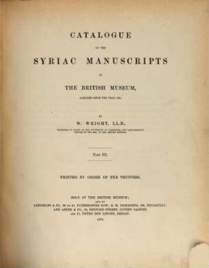 Catalogue of Syriac Manuscripts in the British Museum, acquired since the Year 1838 : By Will. Wright. III