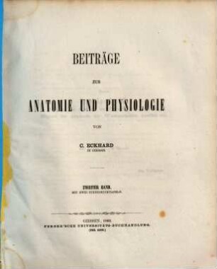 Beiträge zur Anatomie und Physiologie. 2. 1858