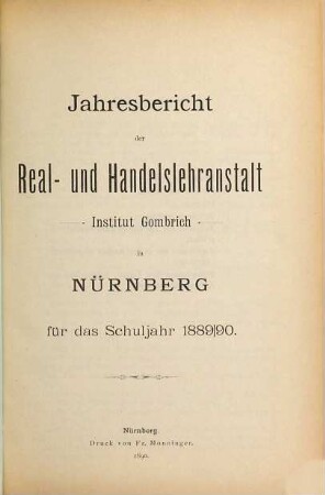 Jahresbericht der Real- und Handelslehranstalt Institut Gombrich Nürnberg für das Schuljahr .... 1889/90