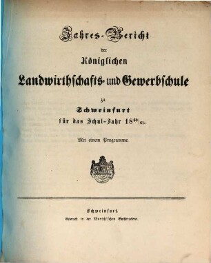 Jahresbericht der Königlichen Landwirthschafts- und Gewerbsschule zu Schweinfurt : für das Schuljahr ... 1860/61