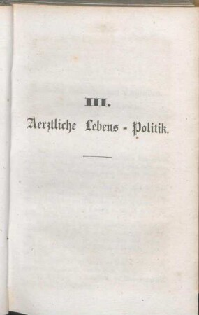 III. Aerztliche Lebens-Politik.