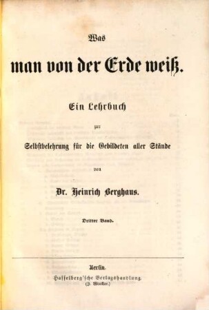 Was man von der Erde weiß : ein Lehrbuch zur Selbstbelehrung für die Gebildeten aller Stände ; ... Buch, 3,2. Was man von Deutschland weiß! : das ist: Schilderung des Landes nach dessen Natur-Verhältnissen, und des deutschen Volkes in seinen gesellschaftlichen und staatlichen Zuständen ; 2: Deutschland im Besonderen : mit Einschluß der Österreichischen Kaiser- und der Preußischen Königs-Monarchie