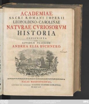 Academiae Sacri Romani Imperii Leopoldino-Carolinae Natvrae Cvriosorvm Historia