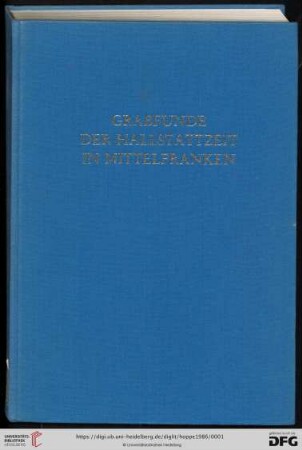 Band 55: Materialhefte zur bayerischen Vorgeschichte: Die Grabfunde der Hallstattzeit in Mittelfranken