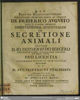 Rectore Magnificentissimo Serenissimo Principe Regio Ac Domino Dn. Friderico Augusto ... Dissertationem Inauguralem De Secretione Animali