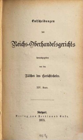 Entscheidungen des Reichs-Oberhandelsgerichts. 14. 1875