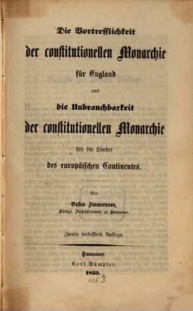 Die Vortrefflichkeit der constitutionellen Monarchie für England und die Unbrauchbarkeit der constitutionellen Monarchie für die Länder des europäischen Continentes