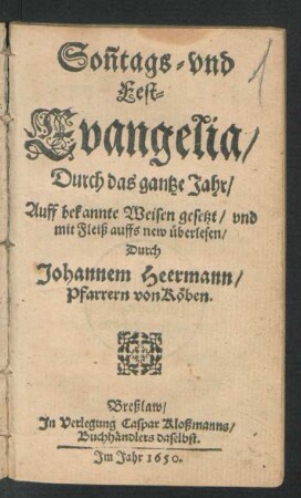 Son[n]tags- und Fest-Evangelia : Durch das gantze Jahr/ Auff bekannte Weisen gesetzt