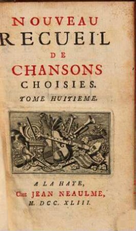 NOUVEAU RECUEIL DE CHANSONS CHOISIES. 8. 1743. - 372 S.