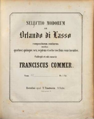 Selectio modorum : continens modos 4, 5, 6, 7, et 8 vocibus concinendos, 7