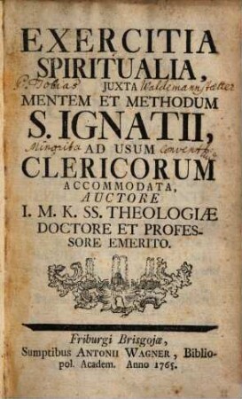 Exercitia Spiritualia : Juxta Mentem Et Methodum S. Ignatii ; Ad Usum Clericorum Accomodata