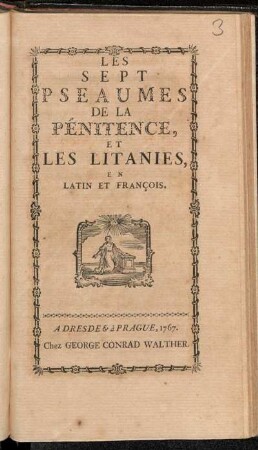 Les Sept Pseaumes De La Pénitence, Et Les Litanies : En Latin Et François