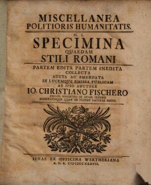 Miscellanea politioris humanitatis : H. e. Specimina quaed. stili romani