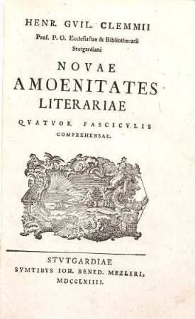 Henr. Gvil. Clemmii ... Novae amoenitates literariae : quatuor fasciculis comprehensae