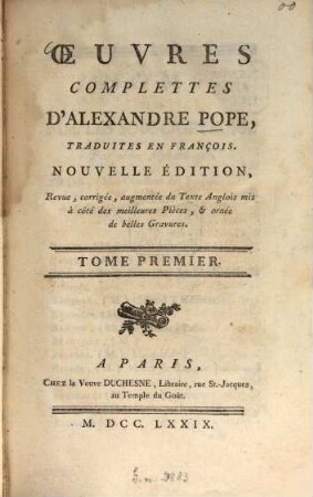 Oeuvres Complettes D'Alexandre Pope. 1. - CIV, 290 S. : 1 Ill. - Enth.: Histoire de la vie d'Alexandre Pope. Poesies pastorales. Essay sur la critique