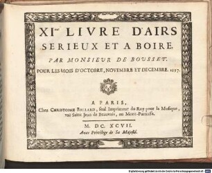 AIRS SERIEUX ET A BOIRE Par M. DE BOUSSET, [2,12]. XI.me livre. - Okt., Nov., Dez. 1697
