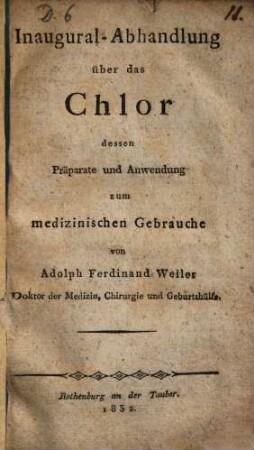 Inaugural-Abhandlung über das Chlor, dessen Präparate und Anwendung zum medizinischen Gebrauche