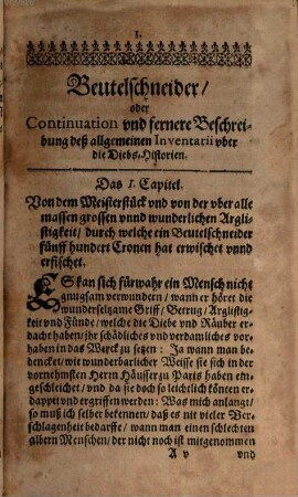 Beutelschneider, Oder Newe, warhaffte, vnd eygentliche Beschreibung Der DiebsHistorien : Darinnen Der Beutelschneider, Diebe, vnnd Rauber Arglistigkeit, Verschlagenheit, Bossen, Rencke, vnd Tücke, auch was sie für wunderbarliche seltzame Diebsgriffe, Practicken, vnd Fündlein erdacht ... haben. Jn sonderlichen warhafften Historien vor Augen gestellet ... Auß dem Frantzösischen in die Hochteutsche Sprach übersetzt, 2