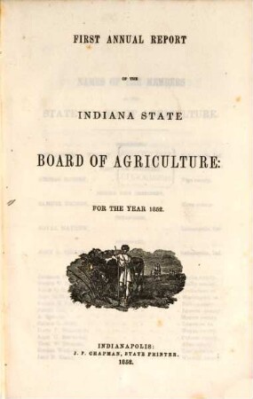 Annual report of the Indiana State Board of Agriculture : containing the transactions of the Board for the years ... 1. 1851
