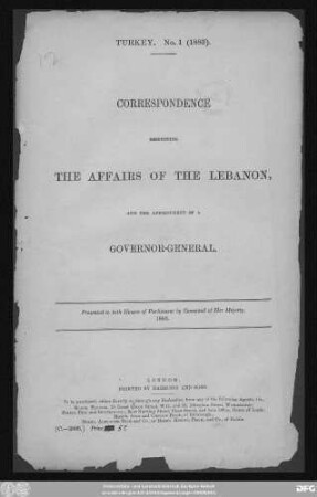 Correspondence respecting the Affairs of the Lebanon and the Appointment of a Governor-General : presented to both Houses of Parliament by Command of Her Majesty ; 1883