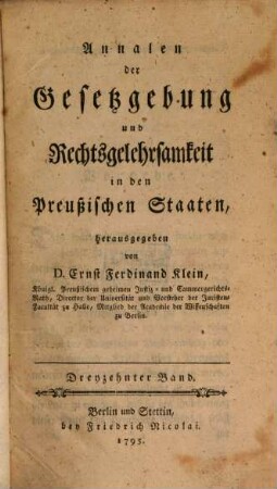 Annalen der Gesetzgebung und Rechtsgelehrsamkeit in den preussischen Staaten. 13, 13. 1795