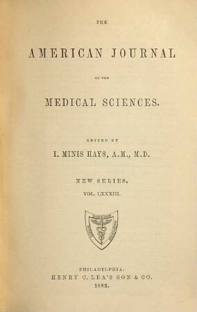 The American journal of the medical sciences : the official journal of the Southern Society for Clinical Investigation ; an international journal of biomedical research. 83. 1882