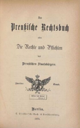 Bd. 2: Das Preußische Rechtsbuch oder Die Rechte und Pflichten des Preußischen Staatsbürgers