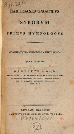 Bardesanes gnosticus syrorum primus hymnologus : Commentatio historico-theologica