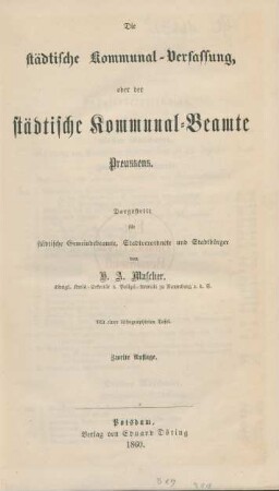 Die städtische Kommunal-Verfassung oder der städtische Kommunal-Beamte Preussens :mit einer lithographirten Tafel