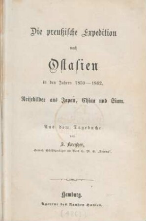 Die preußische Expedition nach Ostasien in den Jahren 1859 - 1862 : Reisebilder aus Japan, China und Siam