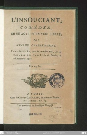 L' insouciant : comédie, en un acte et en vers libres ; représentée, pour la première fois, sur le Théâtre des Variétés du Palais, le 16 novembre 1792
