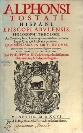 Alphonsi Tostati Hispani, Episcopi Abulensis Commentaria in ... Lib. ... Regum, [1]. In Lib. II Regum