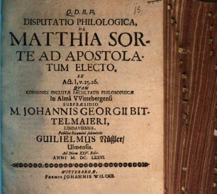 Disputatio Philologica, De Matthia Sorte Ad Apostolatum Electo, Ex Act. I, v. 25, 26.
