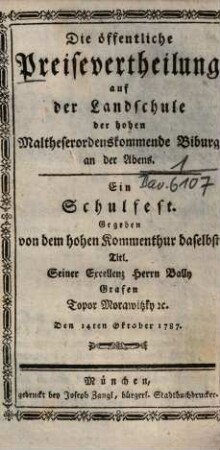 Die öffentliche Preisevertheilung auf der Landschule der hohen Maltheserordenskommende Biburg an der Abens : Ein Schulfest ... Den 14ten Oktober 1787