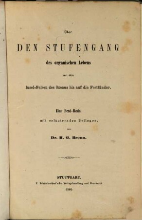 Über den Stufengang des organischen Lebens von den Insel-Felsen des Ozeans bis auf die Festländer : Eine Fest-Rede, mit erläuternden Beilagen