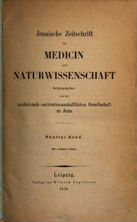 Jenaische Zeitschrift für Medizin und Naturwissenschaft. 5, 5. 1869/70