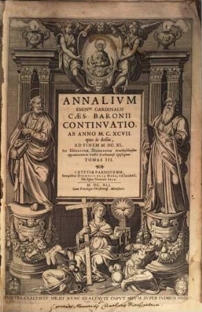 Annalium Emin[entissi]mi Cardinalis Caes. Baronii Continuatio : Ab Anno MCXCVII quo is desiit, Ad Finem MDCXL, 3