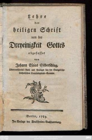 Lehre der heiligen Schrift von der Dreyeinigkeit Gottes