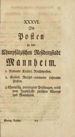 XXXVI. Die Posten in der Churpfälzischen Residenzstadt Mannheim.