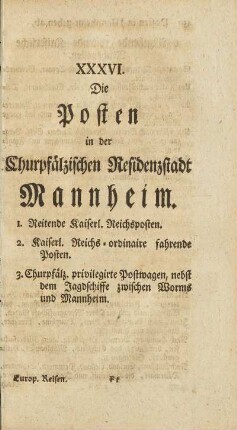 XXXVI. Die Posten in der Churpfälzischen Residenzstadt Mannheim.
