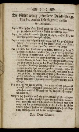Die bisher wenig gefundene Druckfehler geliebe der geneigte Leser folgender massen zu corrigiren.