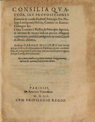 Consilia quatuor seu propositiones errorum in causa ... Philippi Landgravii Hessiae, contra Comites a Nassa et Principes Auriaci
