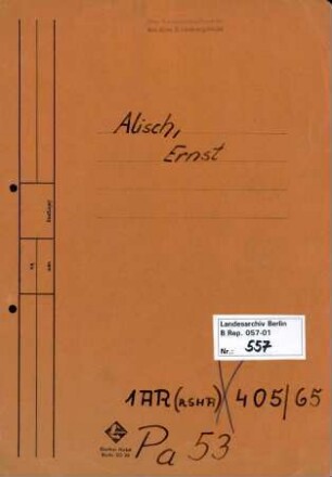 Personenheft Ernst Alisch (*04.05.1912), SS-Obersturmbannführer