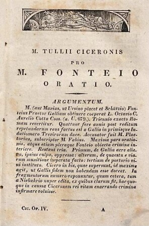 Marci Tullii Ciceronis opera, 4. Insunt: Oratt. pro Fonteio, pro Caecina, pro lege Manilia, pro Cluentio, de lege agraria, pro Rabirio, in Catilinam, pro Murena, pro Flacco, pro Sulla, pro Archia poeta, pro Plancio, pro Sextio, in Vatinium