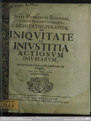 Iusti Henningii Böhmeri, D. Profess iur. ... Meditatio Iuridica De Iniquitate Et Iniustitia Actionum Iniuriarum