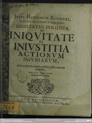 Iusti Henningii Böhmeri, D. Profess iur. ... Meditatio Iuridica De Iniquitate Et Iniustitia Actionum Iniuriarum