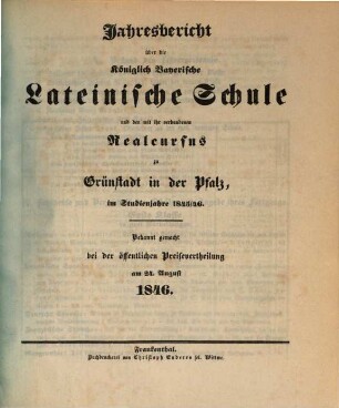 Jahresbericht über die Königl.-Bayerische Lateinische Schule zu Grünstadt in der Pfalz : im Studienjahre .... 1845/46