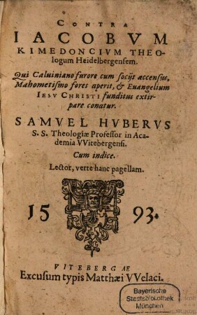 Contra Jacobum Kimedoncium ... qui Calviniano furore accensus Mahometismo fores aperit